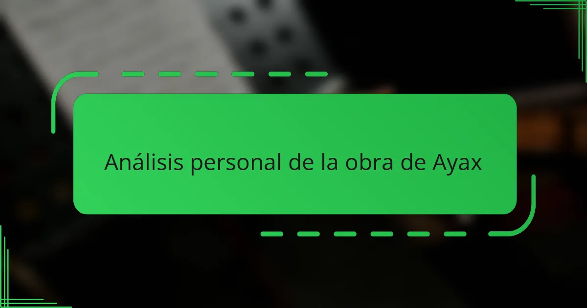 Análisis personal de la obra de Ayax