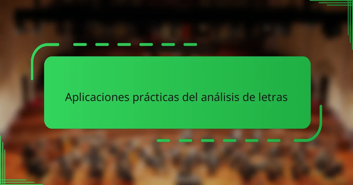 Aplicaciones prácticas del análisis de letras