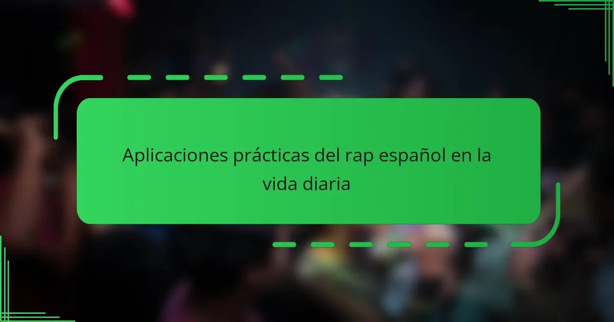 Aplicaciones prácticas del rap español en la vida diaria