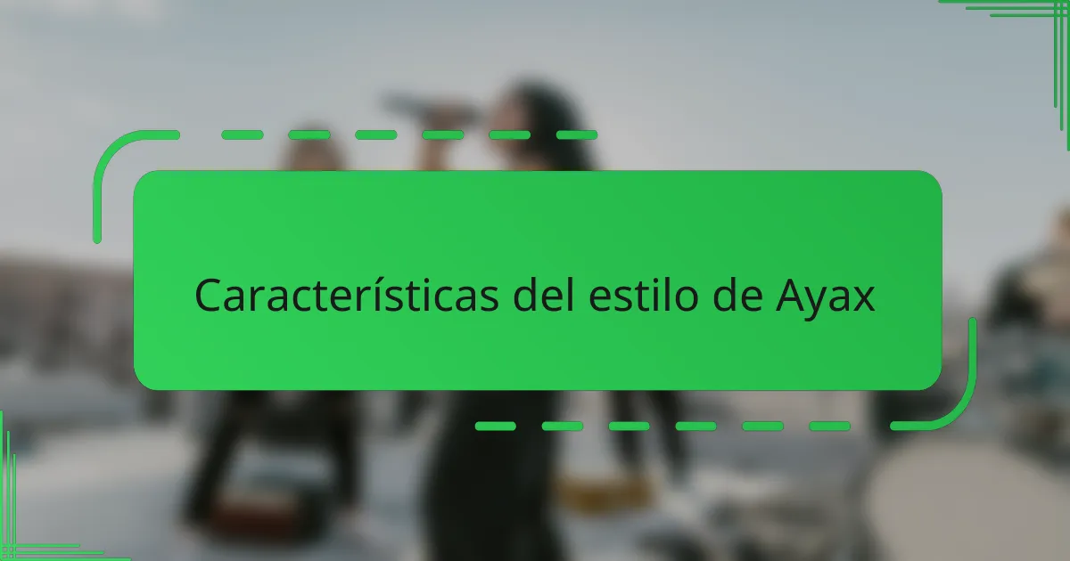 Características del estilo de Ayax