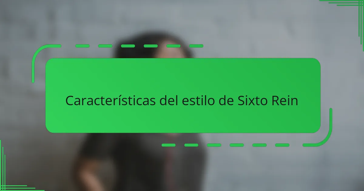 Características del estilo de Sixto Rein