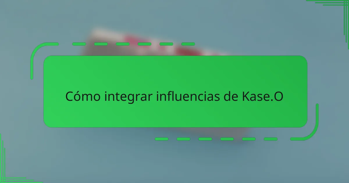 Cómo integrar influencias de Kase.O
