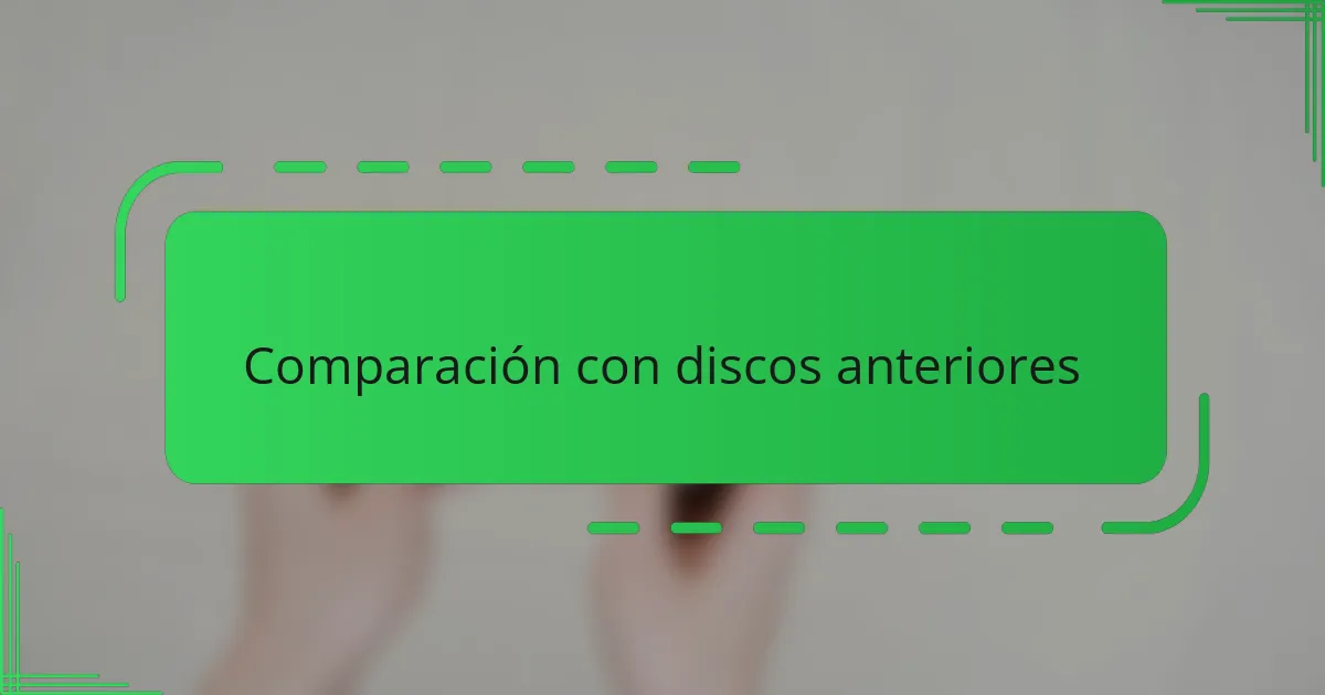 Comparación con discos anteriores