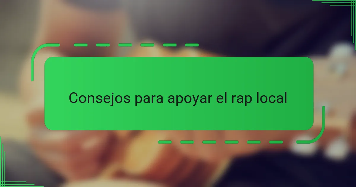 Consejos para apoyar el rap local