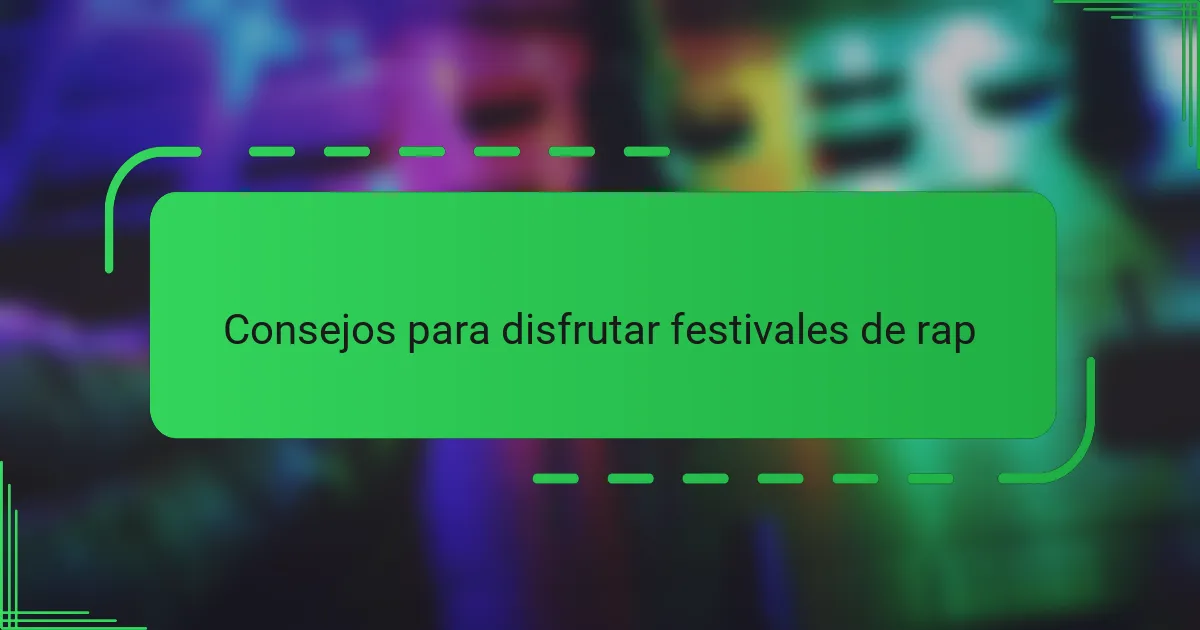 Consejos para disfrutar festivales de rap
