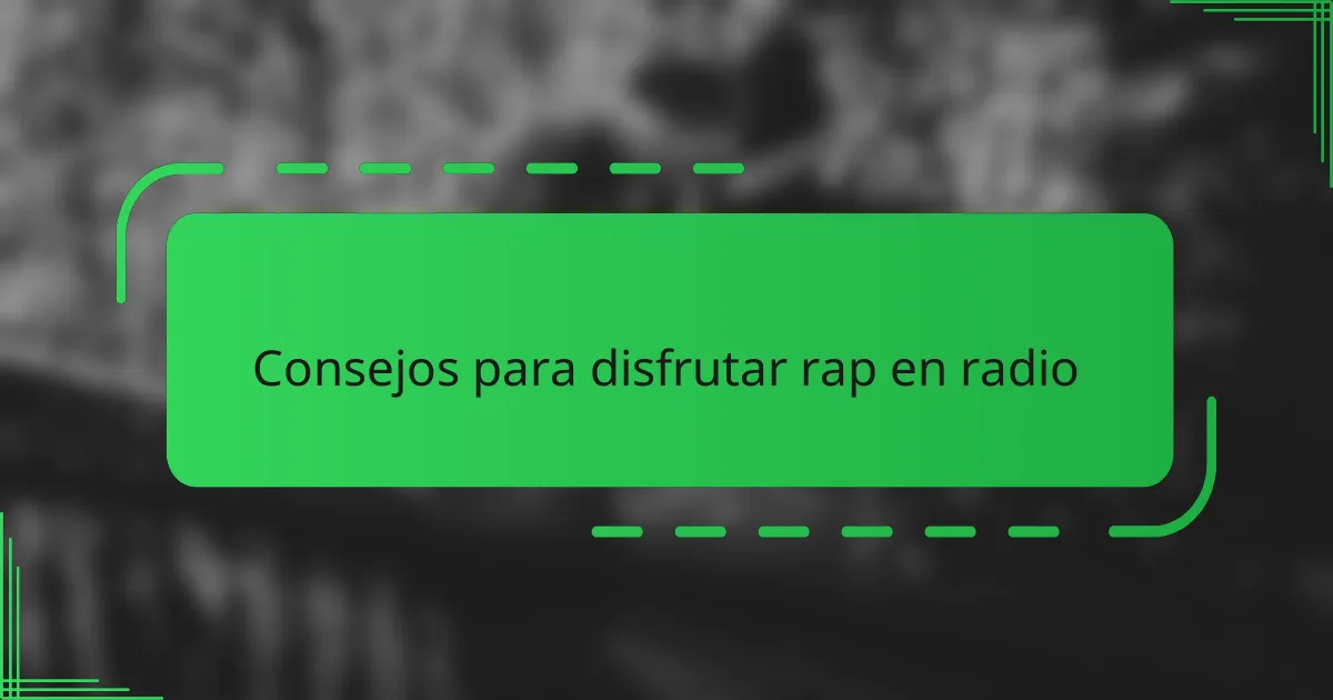 Consejos para disfrutar rap en radio