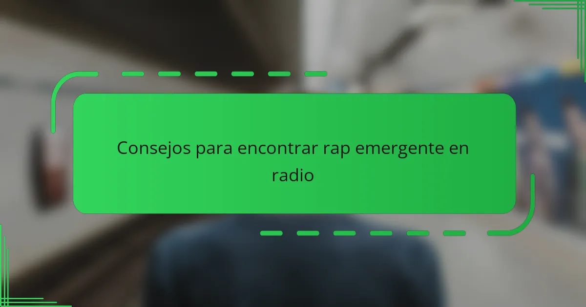 Consejos para encontrar rap emergente en radio