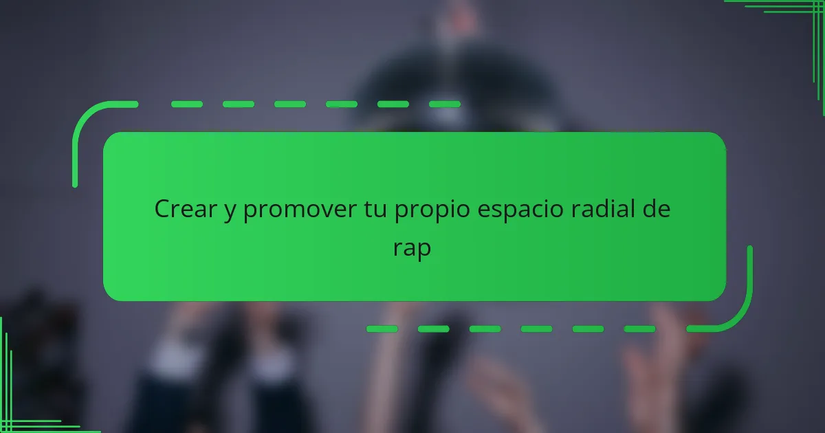 Crear y promover tu propio espacio radial de rap