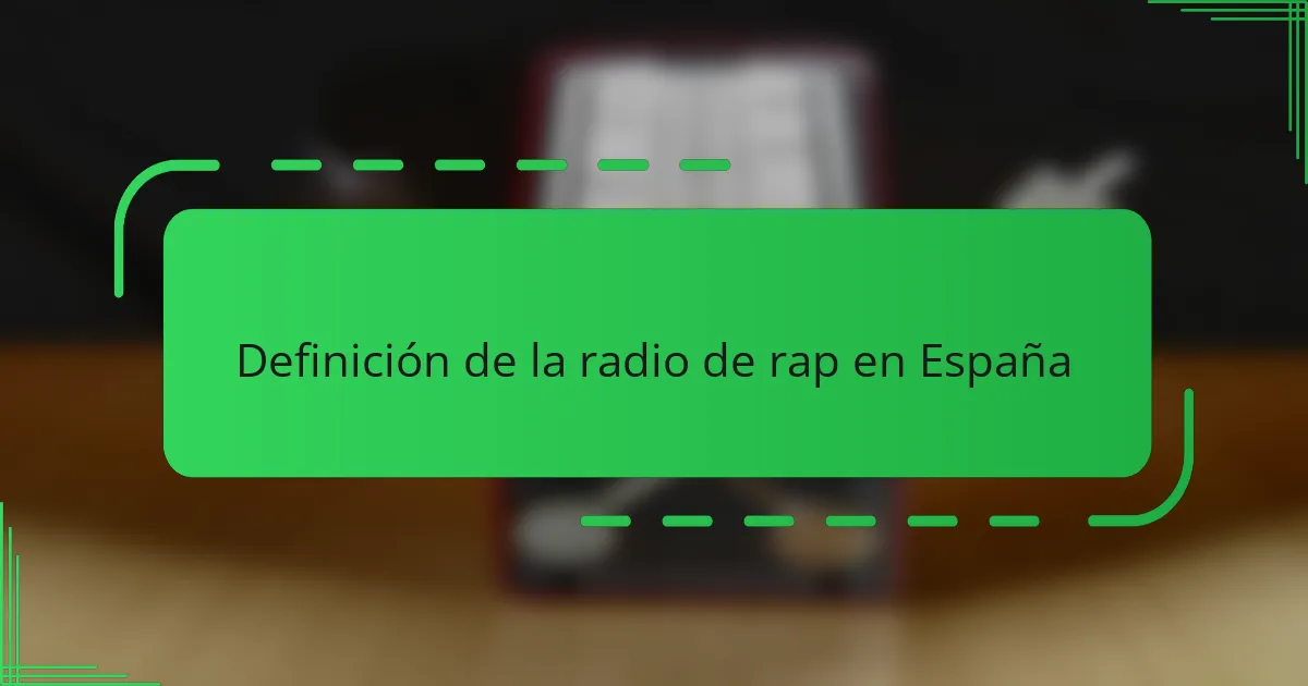 Definición de la radio de rap en España