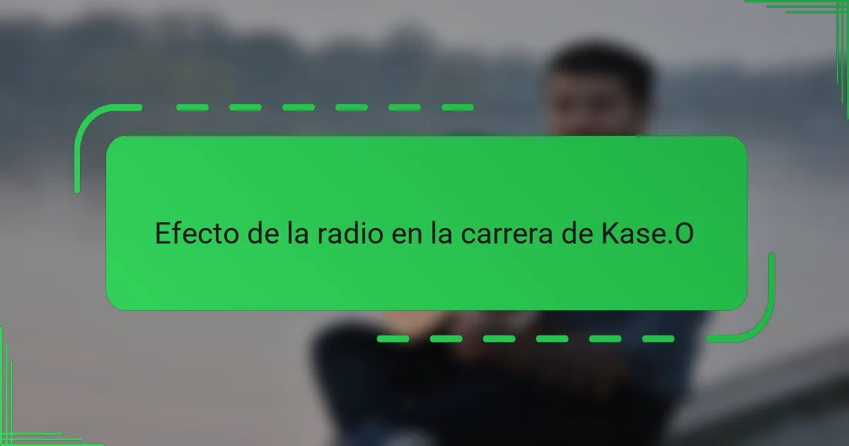 Efecto de la radio en la carrera de Kase.O