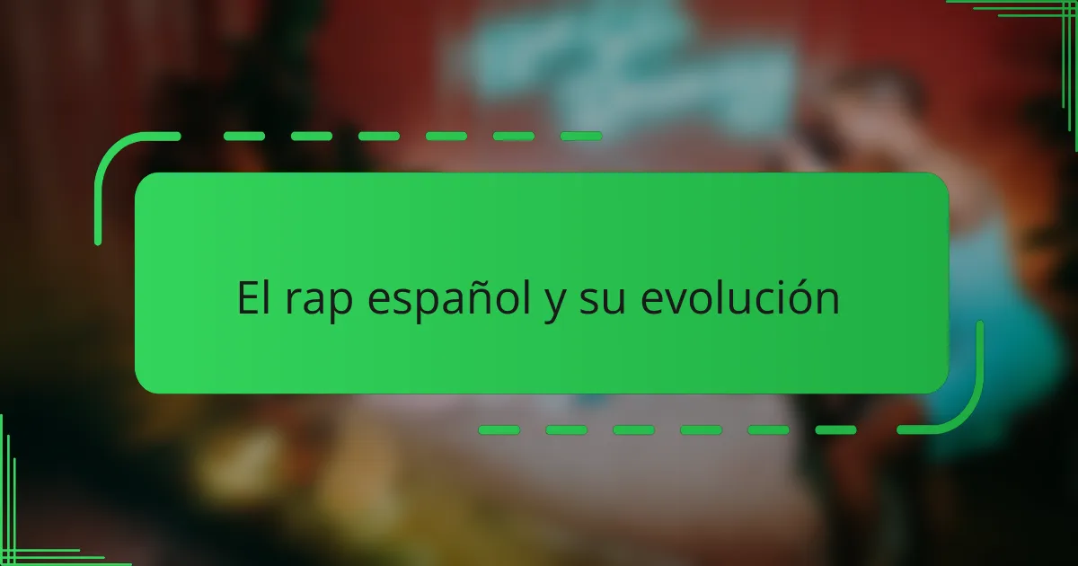 El rap español y su evolución