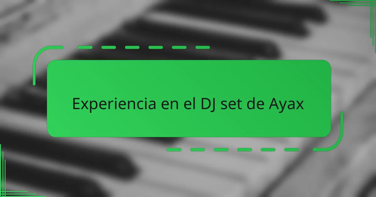 Experiencia en el DJ set de Ayax