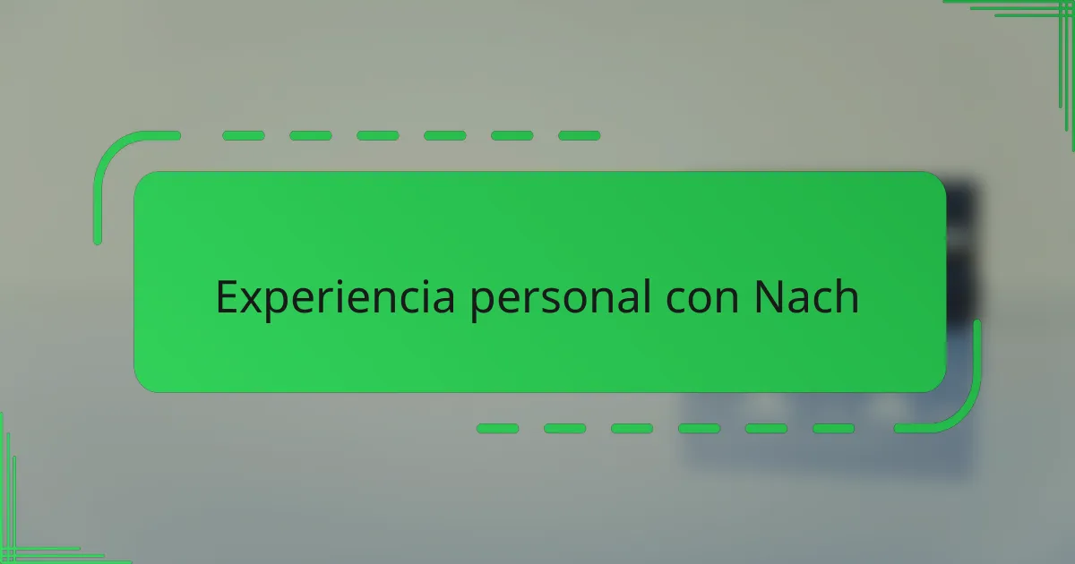 Experiencia personal con Nach