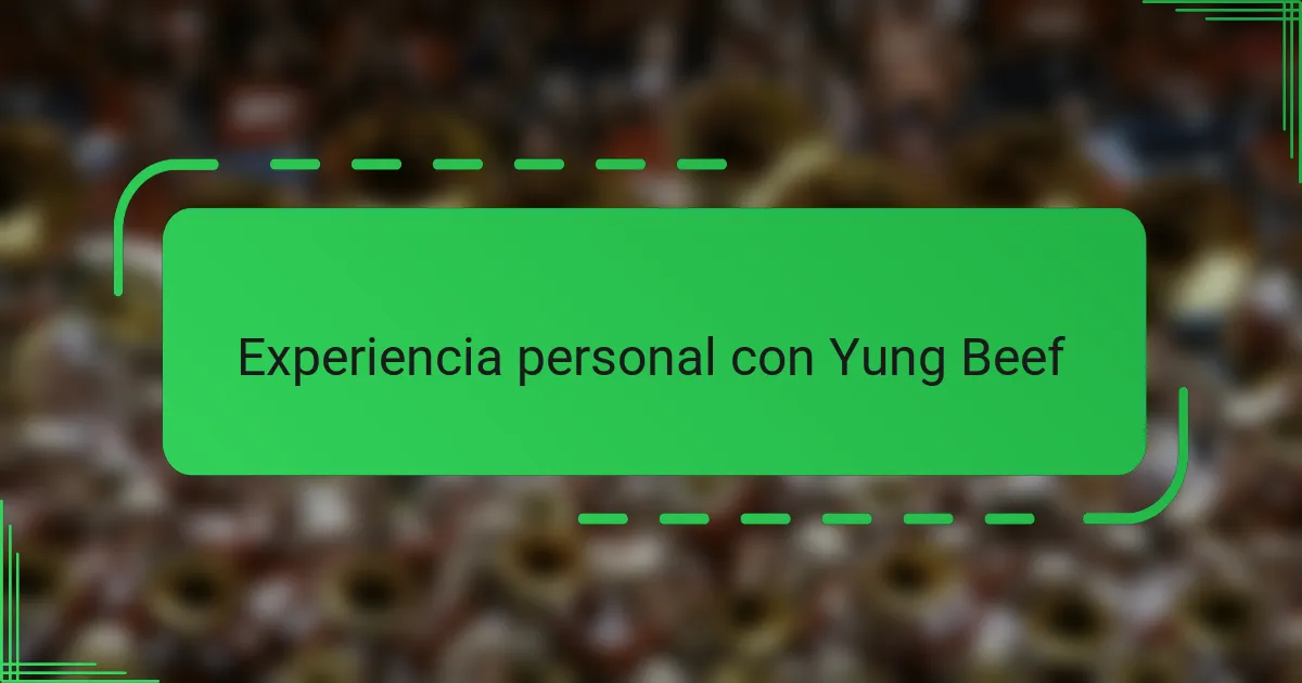 Experiencia personal con Yung Beef