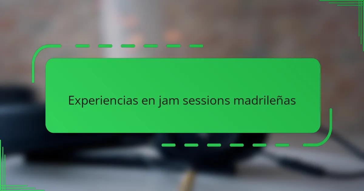 Experiencias en jam sessions madrileñas