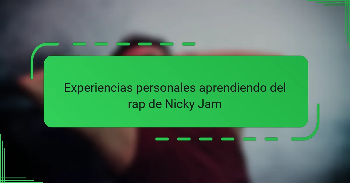 Experiencias personales aprendiendo del rap de Nicky Jam