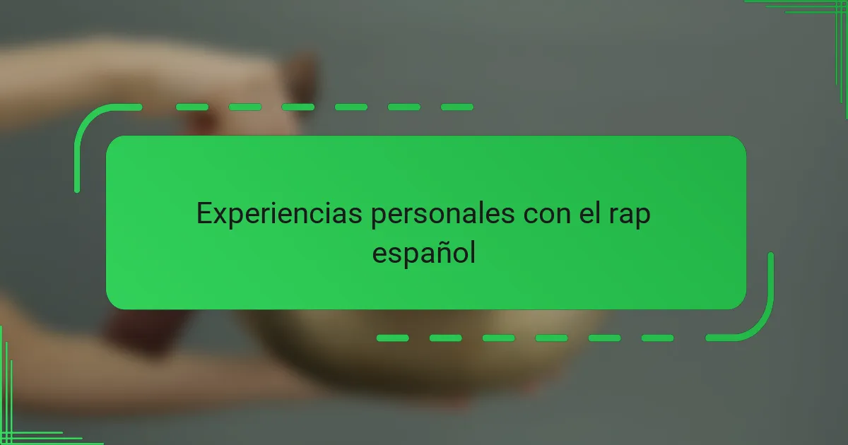 Experiencias personales con el rap español
