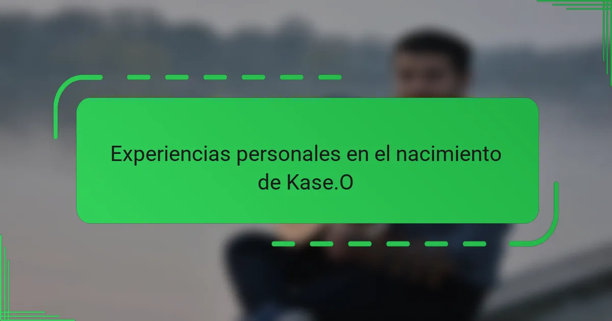 Experiencias personales en el nacimiento de Kase.O