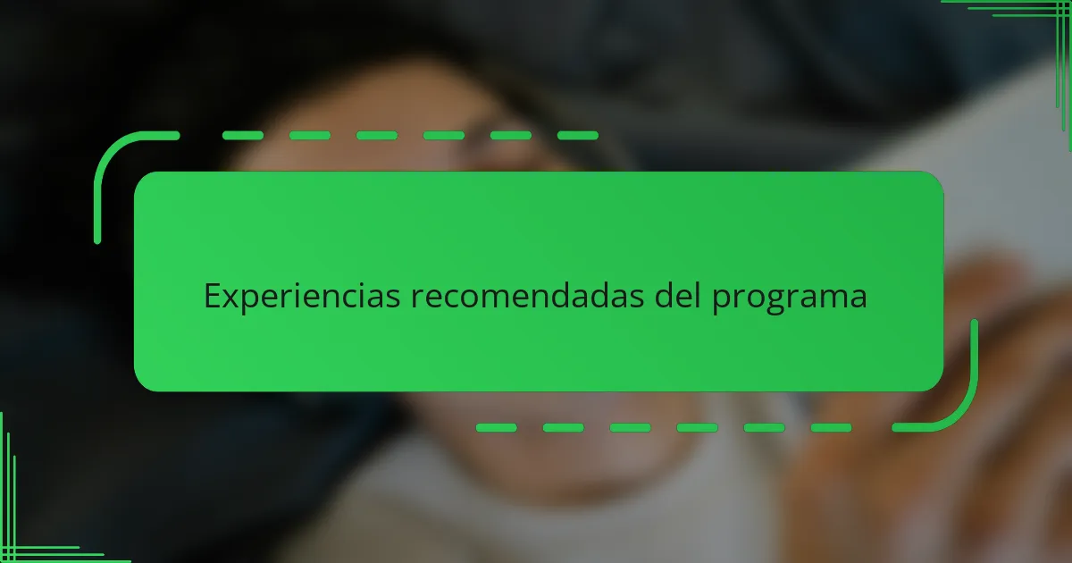 Experiencias recomendadas del programa