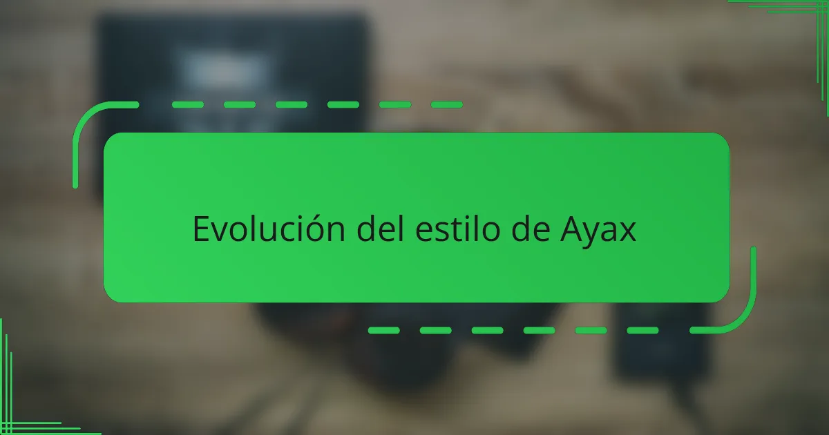Evolución del estilo de Ayax