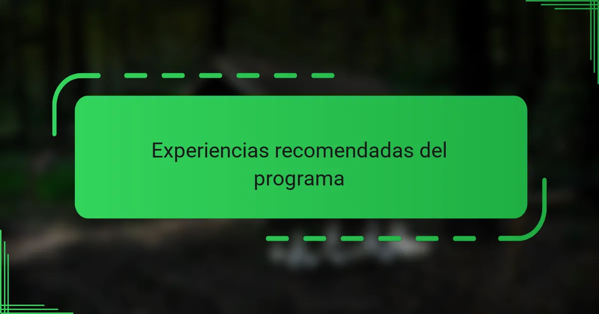 Experiencias recomendadas del programa