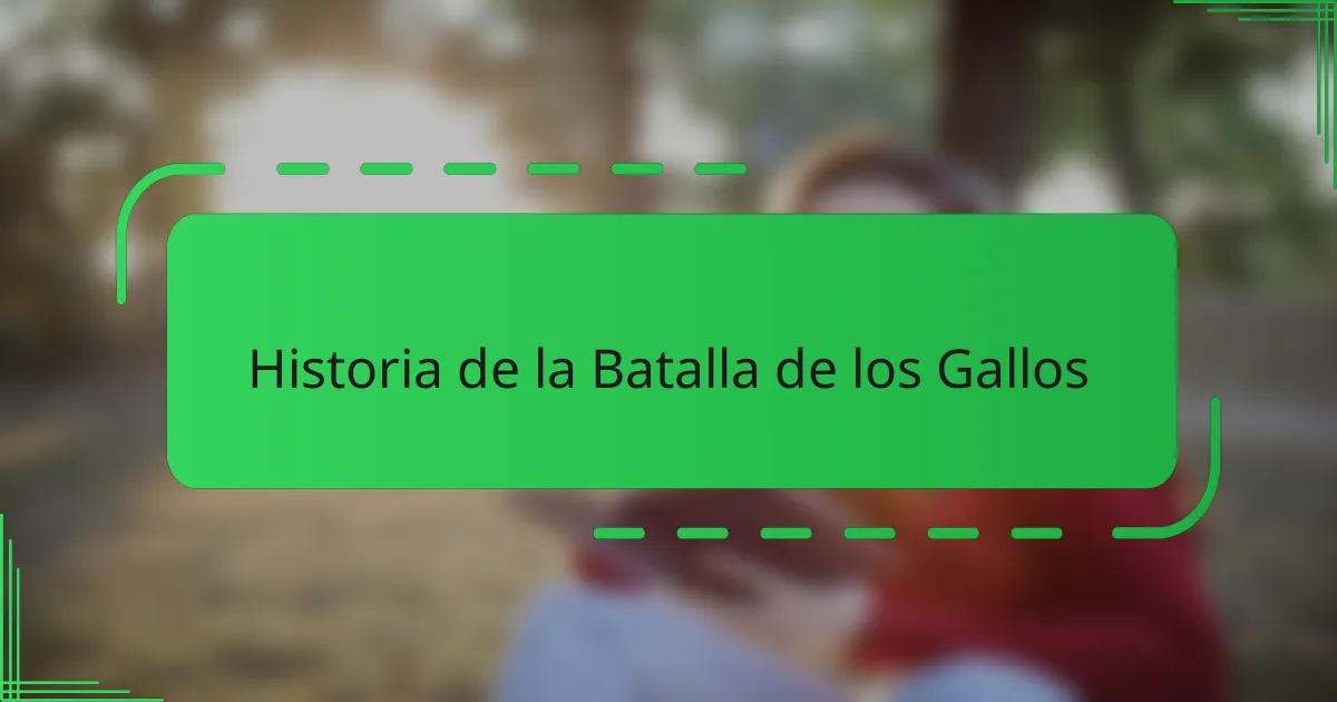 Historia de la Batalla de los Gallos
