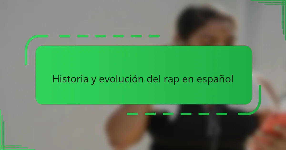 Historia y evolución del rap en español