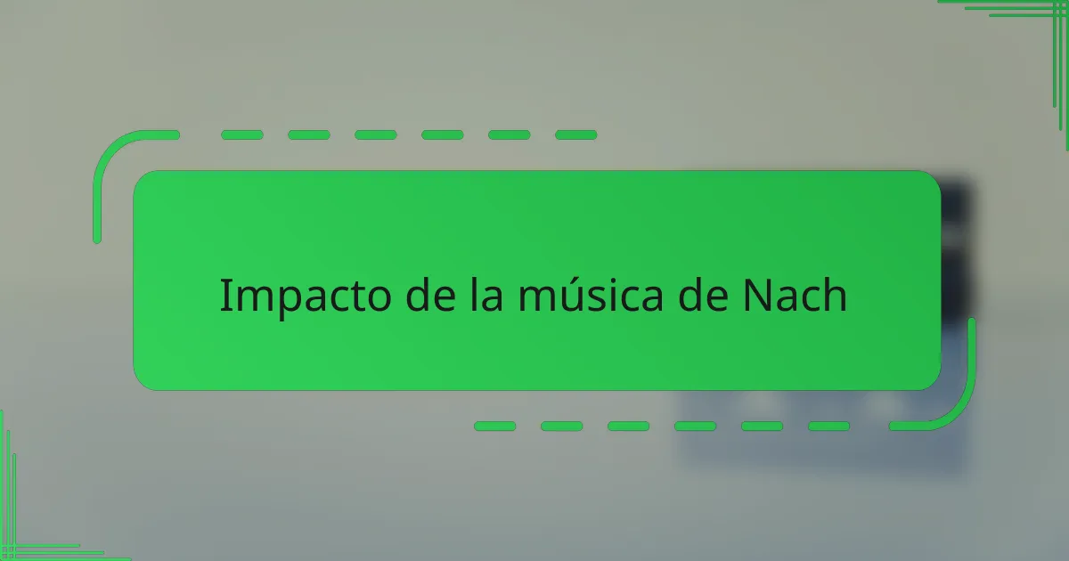 Impacto de la música de Nach