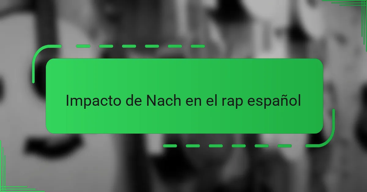 Impacto de Nach en el rap español