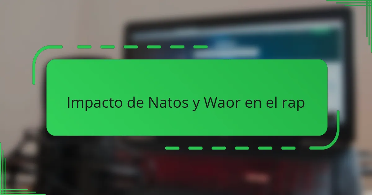 Impacto de Natos y Waor en el rap