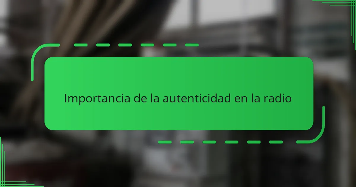 Importancia de la autenticidad en la radio