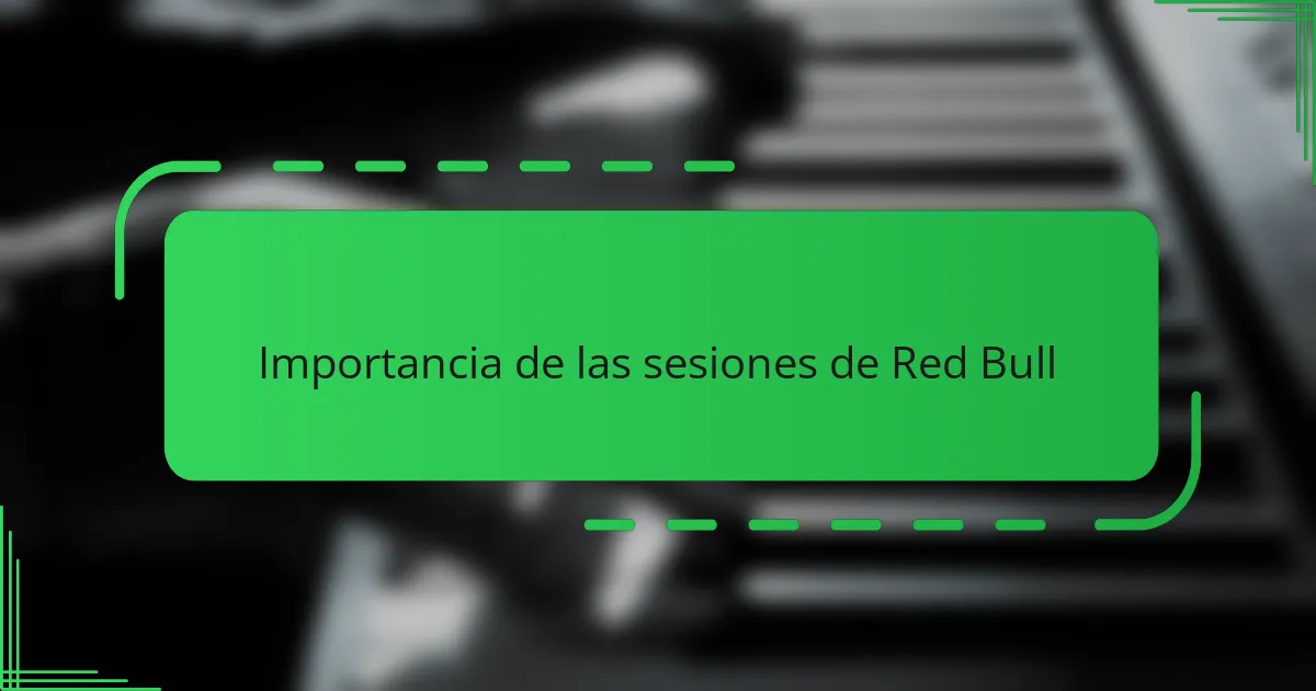 Importancia de las sesiones de Red Bull