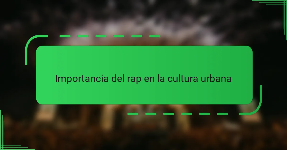 Importancia del rap en la cultura urbana