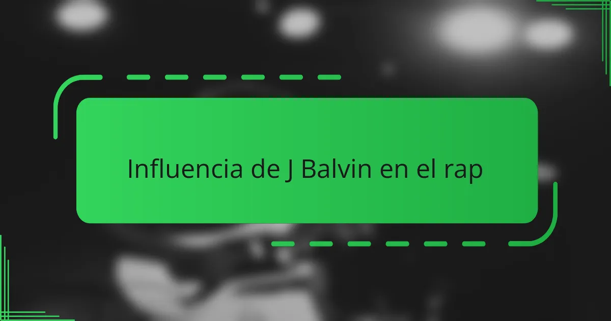 Influencia de J Balvin en el rap