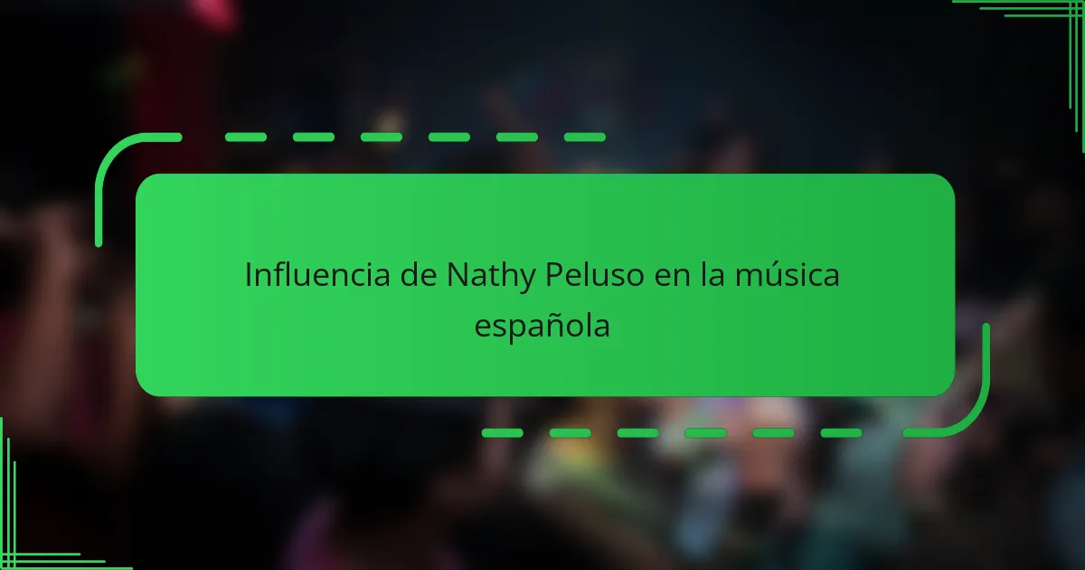 Influencia de Nathy Peluso en la música española