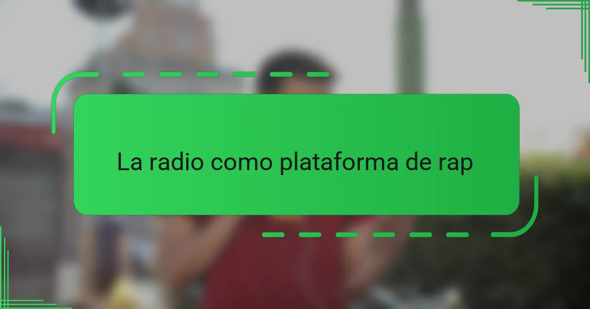 La radio como plataforma de rap