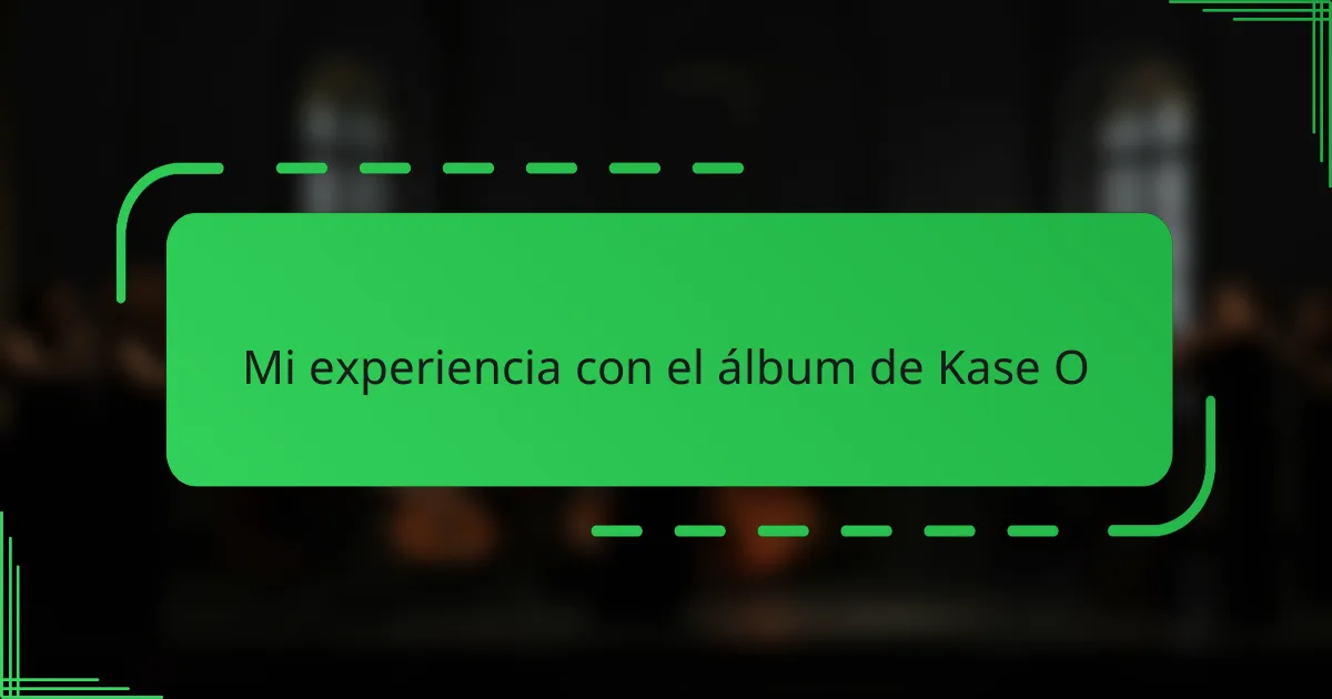 Mi experiencia con el álbum de Kase O