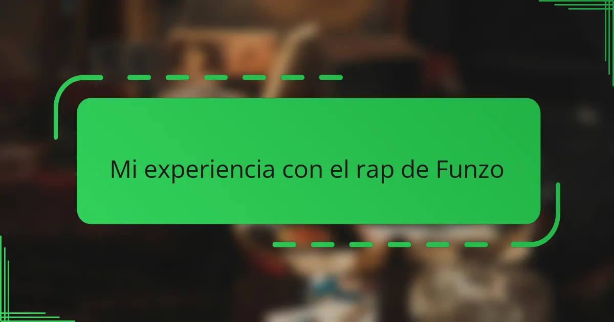 Mi experiencia con el rap de Funzo