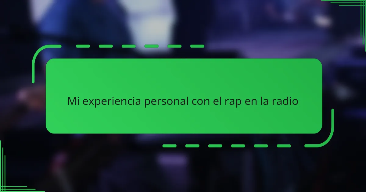 Mi experiencia personal con el rap en la radio