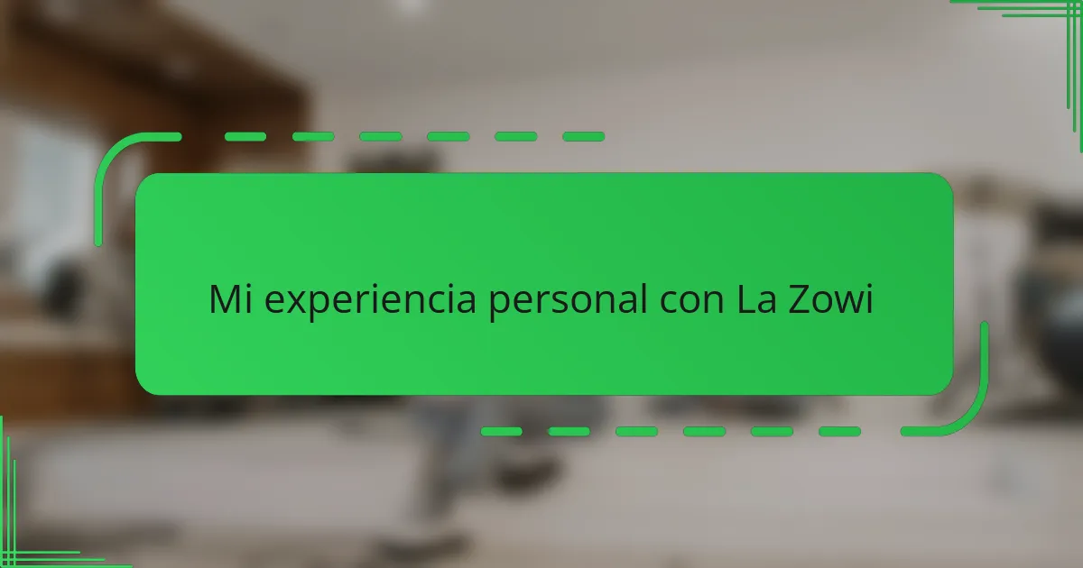 Mi experiencia personal con La Zowi