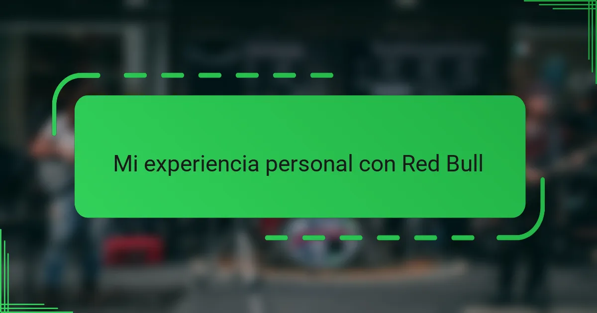 Mi experiencia personal con Red Bull