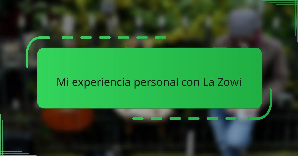Mi experiencia personal con La Zowi