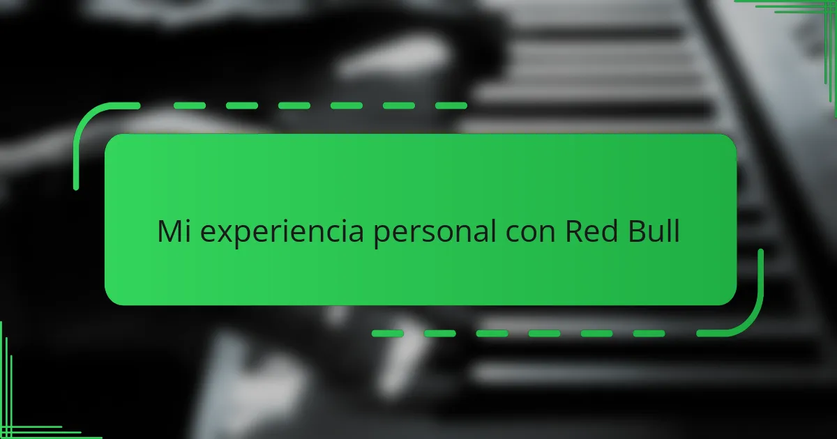 Mi experiencia personal con Red Bull