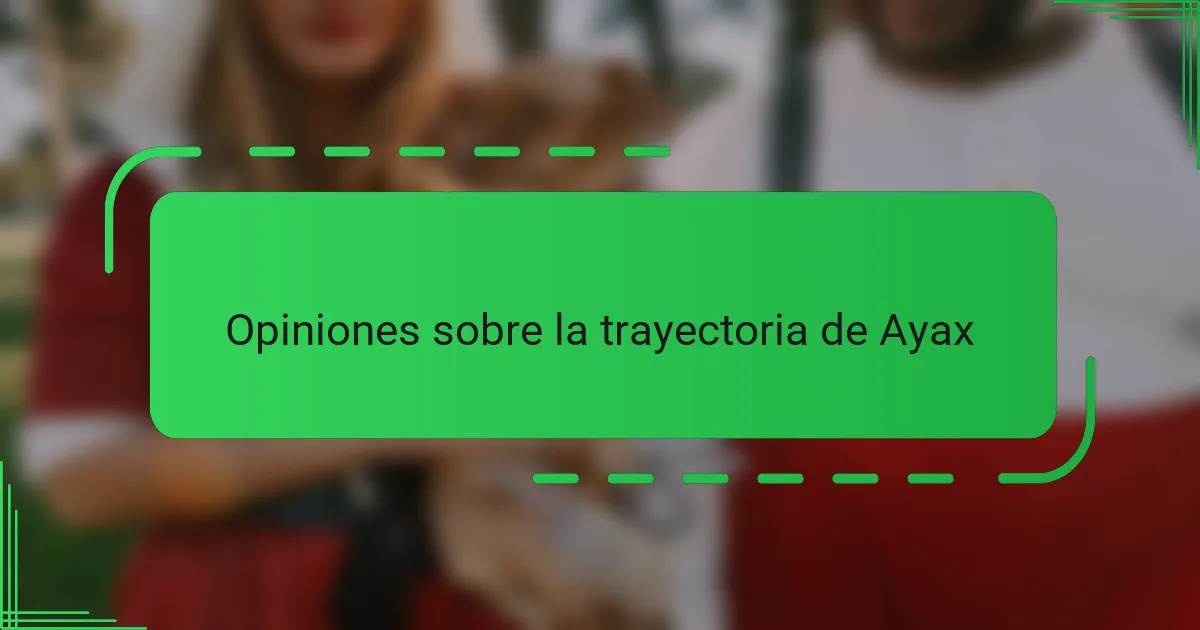 Opiniones sobre la trayectoria de Ayax