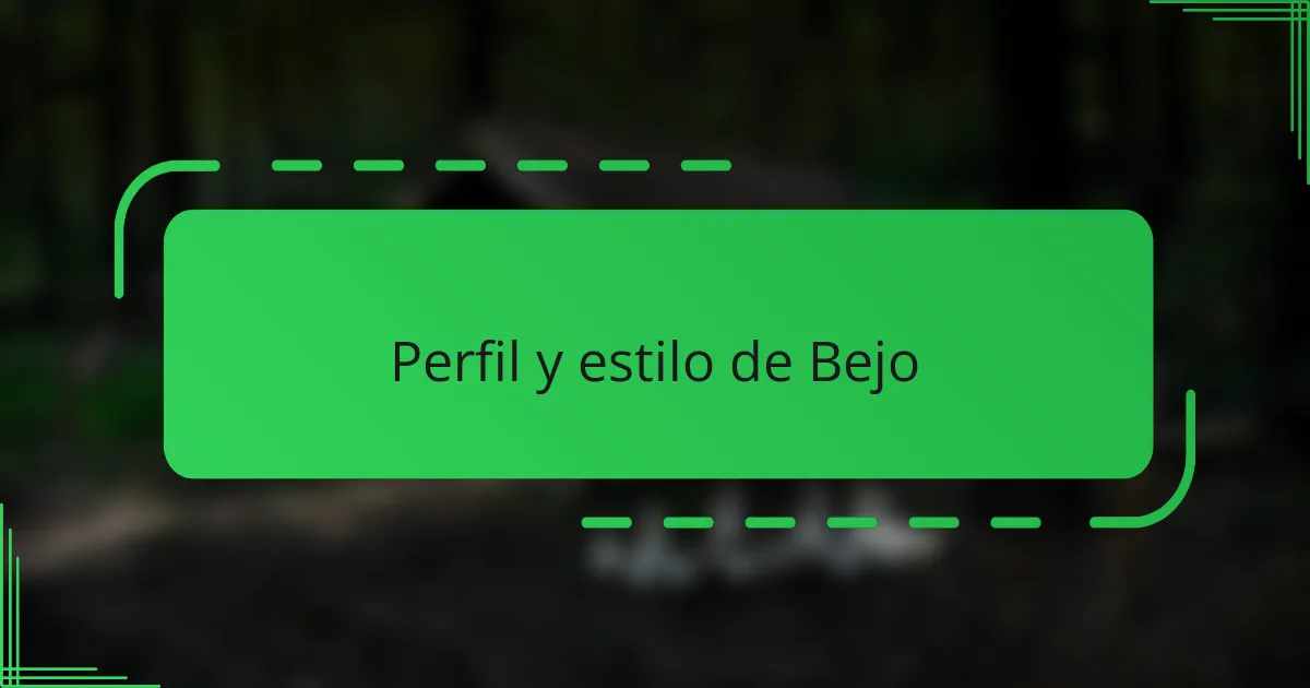 Perfil y estilo de Bejo