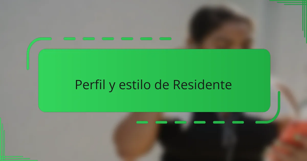 Perfil y estilo de Residente