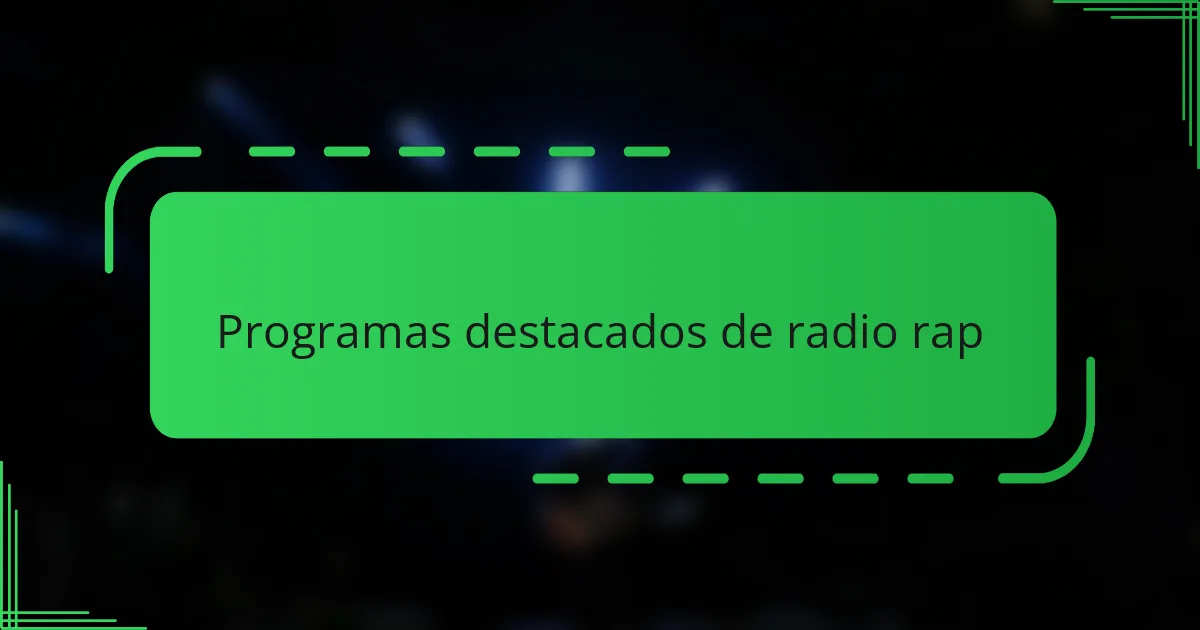 Programas destacados de radio rap