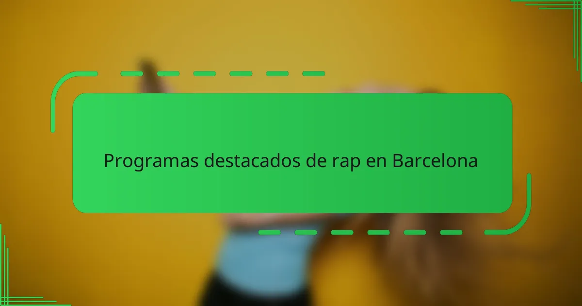 Programas destacados de rap en Barcelona