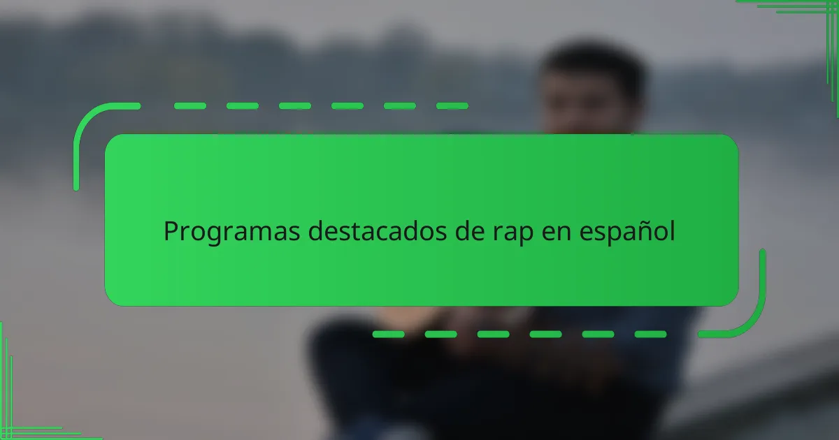 Programas destacados de rap en español