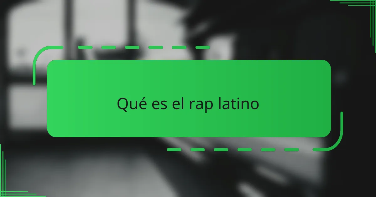 Qué es el rap latino